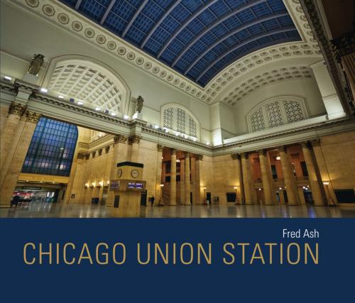 Cover of the book Chicago Union Station by Fred Ash, Indiana University Press
