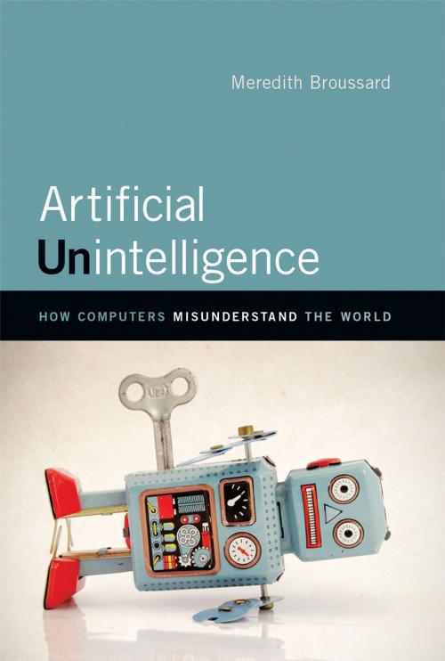 Cover of the book Artificial Unintelligence by Meredith Broussard, The MIT Press