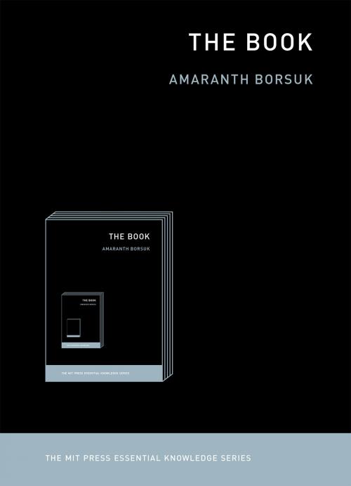 Cover of the book The Book by Amaranth Borsuk, The MIT Press