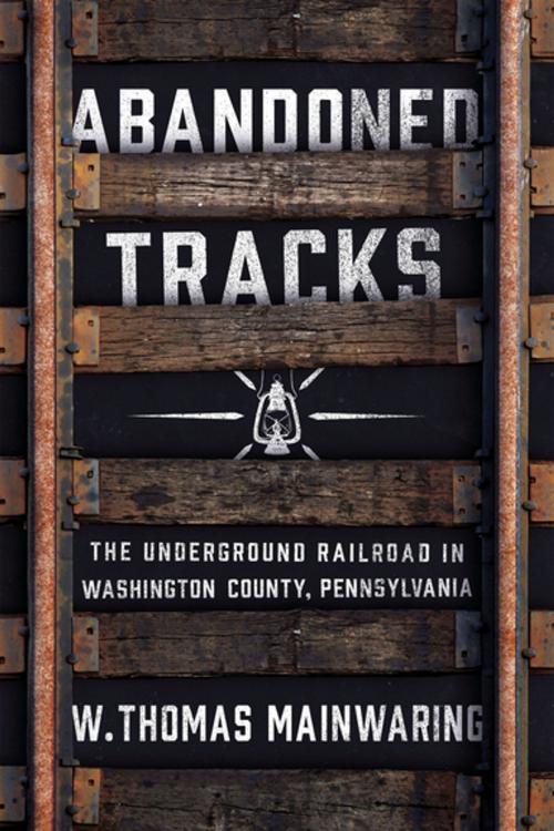 Cover of the book Abandoned Tracks by W. Thomas Mainwaring, University of Notre Dame Press