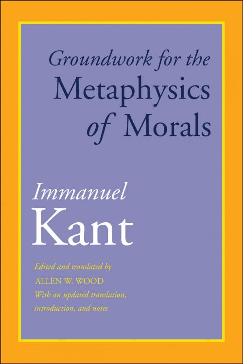 Cover of the book Groundwork for the Metaphysics of Morals by Immanuel Kant, Yale University Press