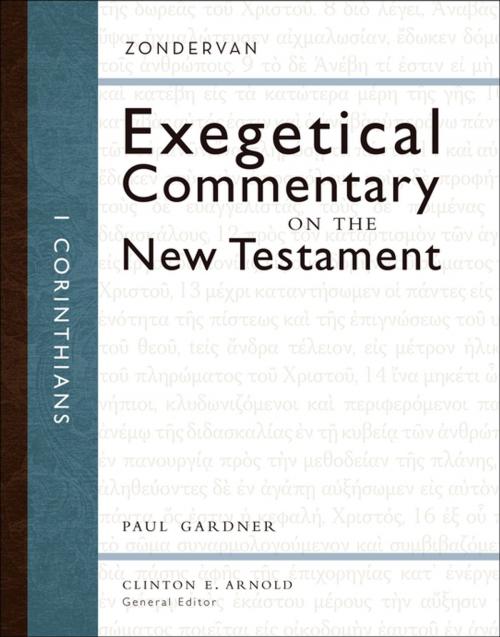 Cover of the book 1 Corinthians by Paul D. Gardner, Clinton E. Arnold, Zondervan Academic