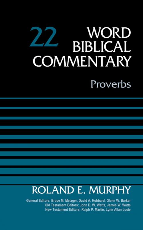 Cover of the book Proverbs, Volume 22 by Roland E. Murphy, Bruce M. Metzger, David Allen Hubbard, Glenn W. Barker, John D. W. Watts, James W. Watts, Ralph P. Martin, Lynn Allan Losie, Zondervan Academic