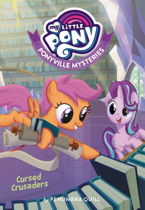 Cover of the book My Little Pony: Ponyville Mysteries: Cursed Crusaders by Penumbra Quill, Little, Brown Books for Young Readers