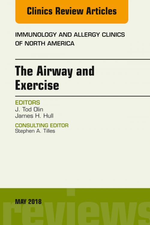 Cover of the book The Airway and Exercise, An Issue of Immunology and Allergy Clinics of North America, E-Book by J. Tod Olin, MD, MSCS, James H. Hull, MD, Elsevier Health Sciences