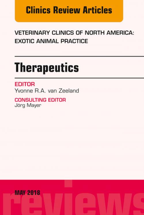 Cover of the book Therapeutics, An Issue of Veterinary Clinics of North America: Exotic Animal Practice, E-Book by Yvonne R.A. van Zeeland, DVM, MVR, PhD, Dip. ECZM (Avian, Small mammal), CPBC, Elsevier Health Sciences