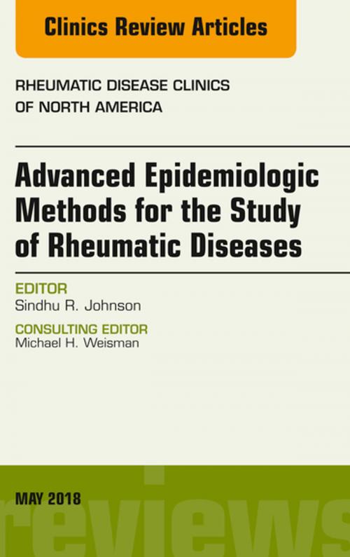 Cover of the book Advanced Epidemiologic Methods for the Study of Rheumatic Diseases, An Issue of Rheumatic Disease Clinics of North America, E-Book by Sindhu Johnson, MD, PhD, Elsevier Health Sciences
