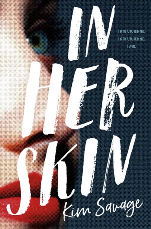 Cover of the book In Her Skin by Kim Savage, Farrar, Straus and Giroux (BYR)