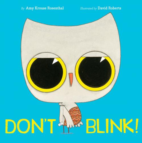 Cover of the book Don't Blink! by Amy Krouse Rosenthal, Random House Children's Books