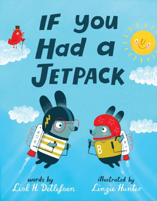 Cover of the book If You Had a Jetpack by Lisl H. Detlefsen, Random House Children's Books