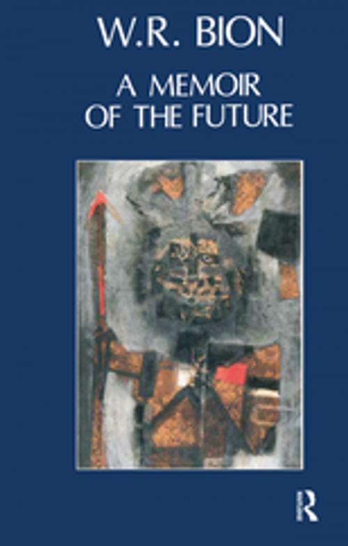 Cover of the book A Memoir of the Future by Wilfred R. Bion, Taylor and Francis