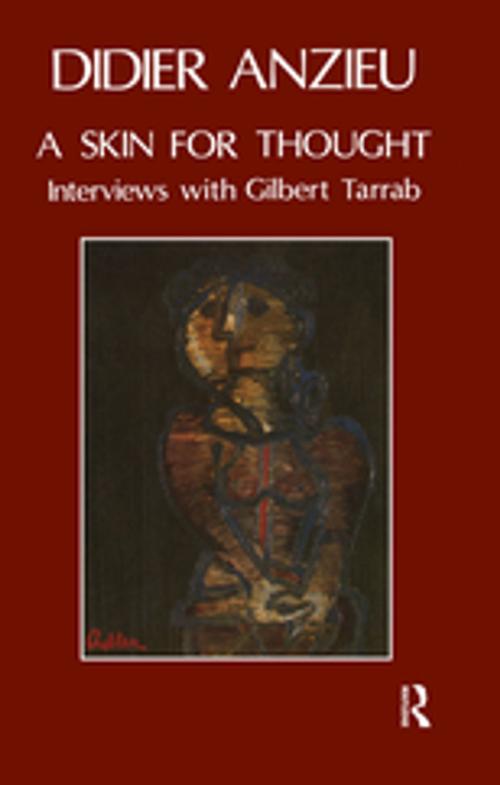 Cover of the book A Skin for Thought by Didier Anzieu, Gilbert Tarrab, Taylor and Francis