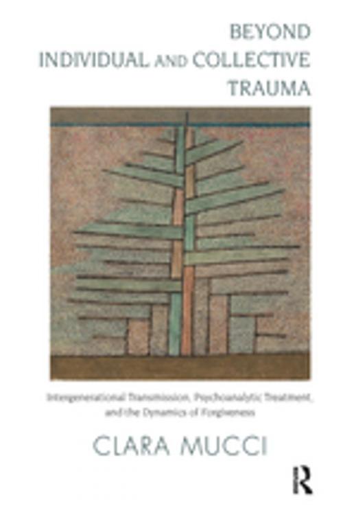 Cover of the book Beyond Individual and Collective Trauma by Clara Mucci, Taylor and Francis