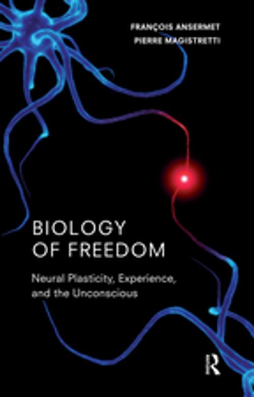 Cover of the book Biology of Freedom by Francois Ansermet, Pierre Magistretti, Taylor and Francis