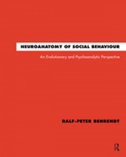Cover of the book Neuroanatomy of Social Behaviour by Ralf-Peter Behrendt, Taylor and Francis