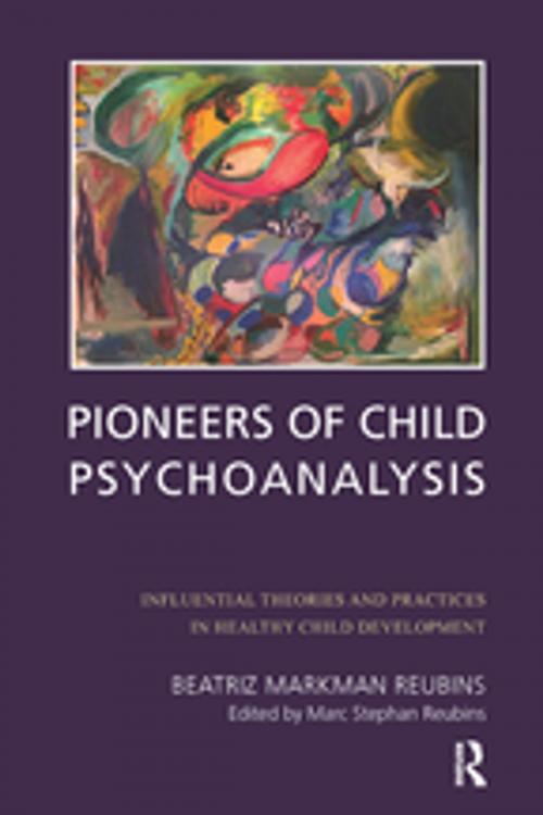 Cover of the book Pioneers of Child Psychoanalysis by Beatriz Markman Reubins, Taylor and Francis