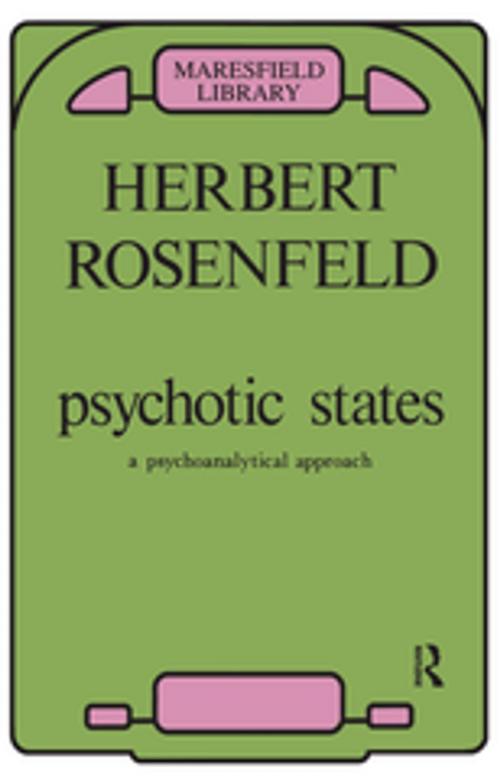 Cover of the book Psychotic States by Herbert A. Rosenfeld, Taylor and Francis