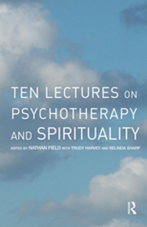 Cover of the book Ten Lectures on Psychotherapy and Spirituality by , Taylor and Francis
