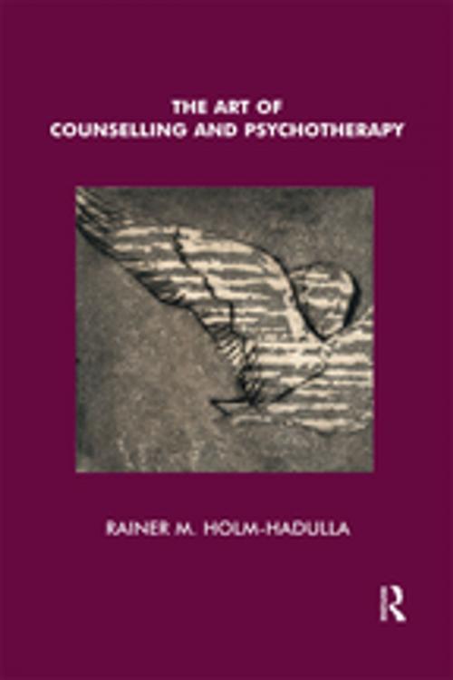 Cover of the book The Art of Counselling and Psychotherapy by Rainer Matthias Holm-Hadulla, Taylor and Francis