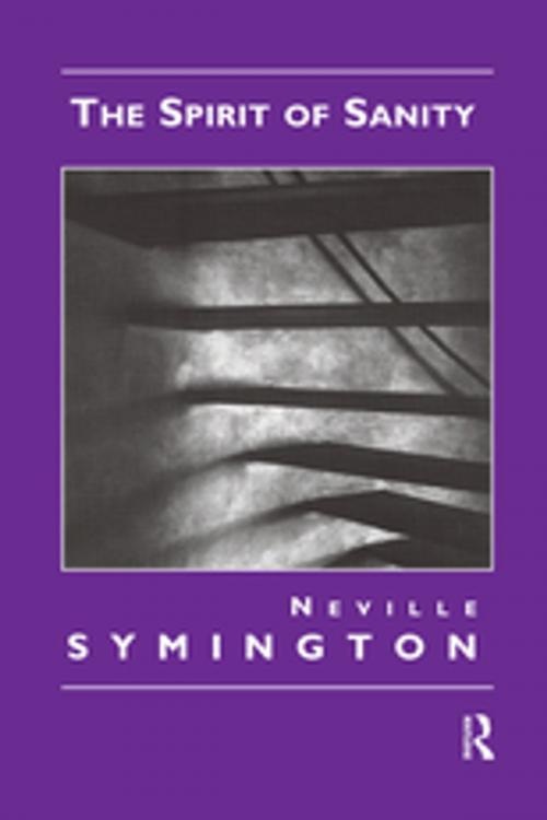 Cover of the book The Spirit of Sanity by Neville Symington, Taylor and Francis