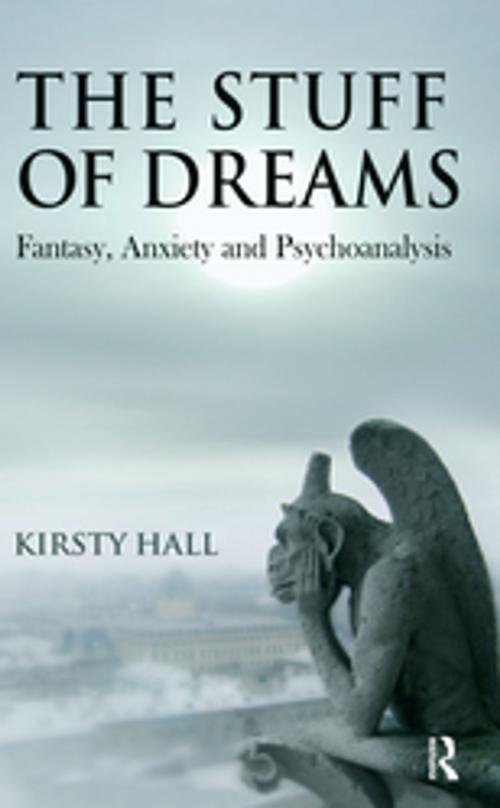 Cover of the book The Stuff of Dreams by Kirsty Hall, Taylor and Francis