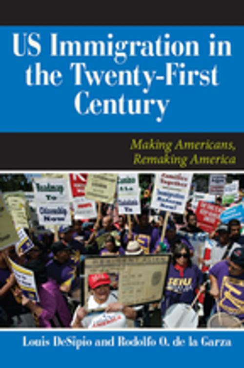 Cover of the book U.S. Immigration in the Twenty-First Century by Louis DeSipio, Taylor and Francis