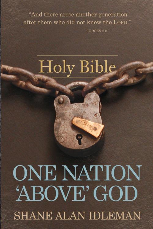 Cover of the book One Nation "Above" God by Shane Idleman, Shane Idleman