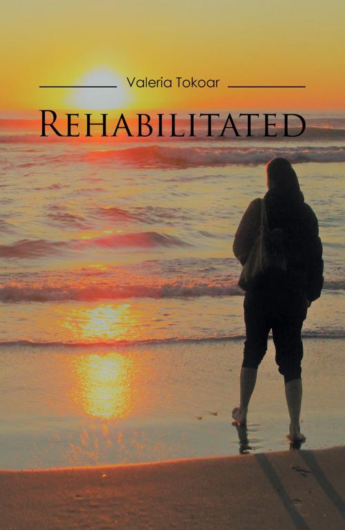 Cover of the book Rehabilitated by Valeria Tokoar, Austin Macauley