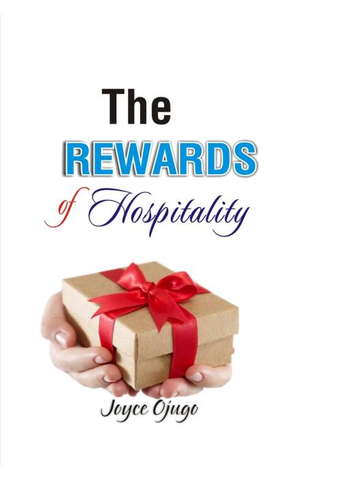 Cover of the book The Reward of Hospitality by Joyce Ojugo, Joyce Ojugo