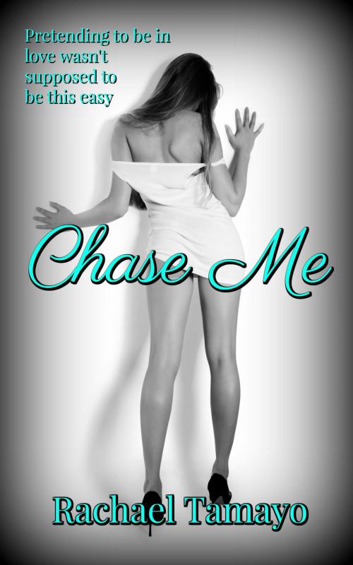 Cover of the book Chase Me by Rachael Tamayo, Foster Embry Publishing, LLC