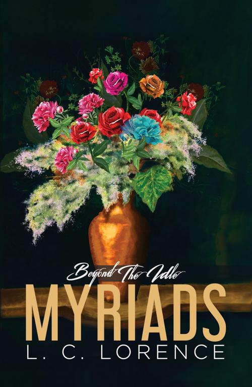Cover of the book Beyond The Idle Myriads by L. C. Lorence, Austin Macauley