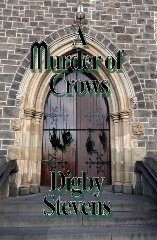 Cover of the book A Murder Of Crows by Digby Stevens, Austin Macauley