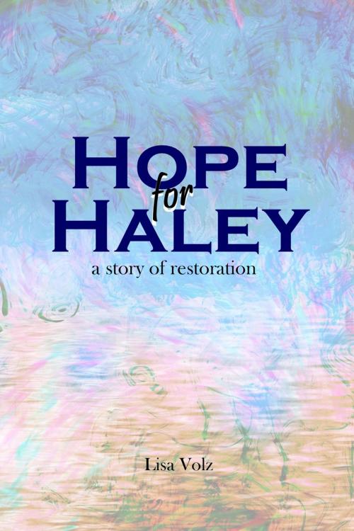 Cover of the book Hope for Haley by Lisa Volz, Lisa Volz