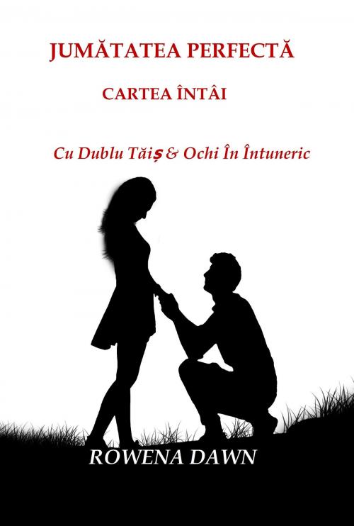 Cover of the book Jumătatea Perfectă Cartea I by Rowena Dawn, Scarlet Leaf