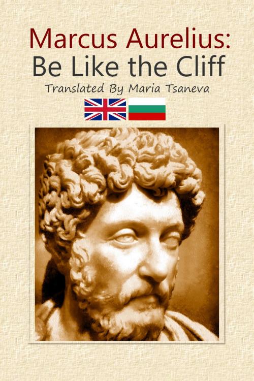 Cover of the book Marcus Aurelius: Be Like the Cliff by Maria Tsaneva, Maria Tsaneva