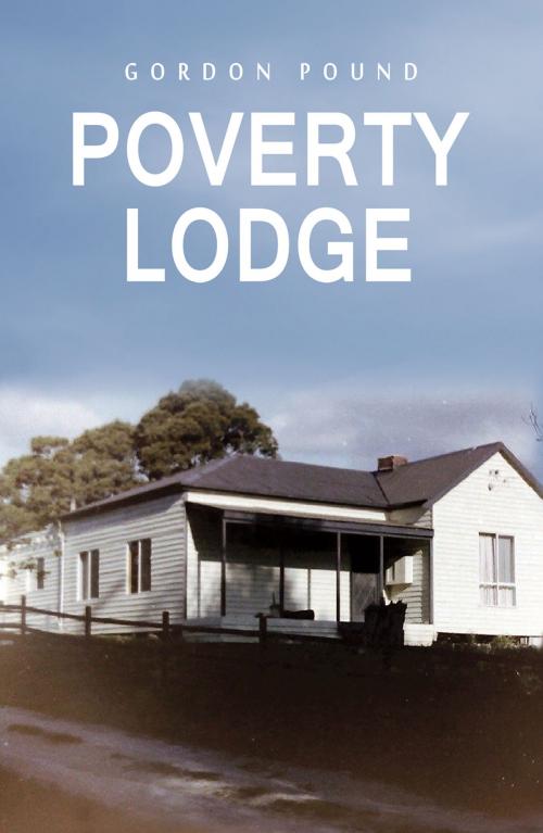 Cover of the book Poverty Lodge by Gordon Pound, Austin Macauley