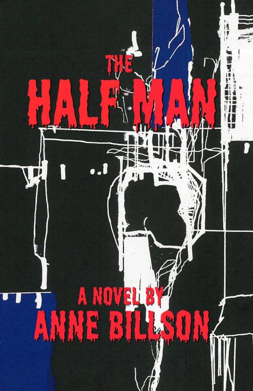 Cover of the book The Half Man by Anne Billson, Anne Billson