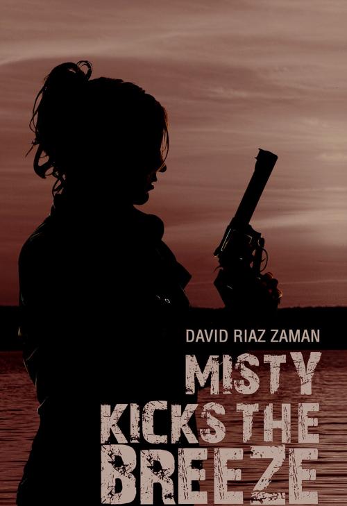 Cover of the book Misty Kicks the Breeze by David Riaz Zaman, Austin Macauley