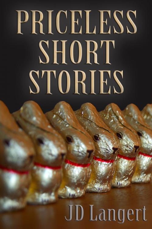 Cover of the book Priceless Short Stories by JD Langert, JD Langert