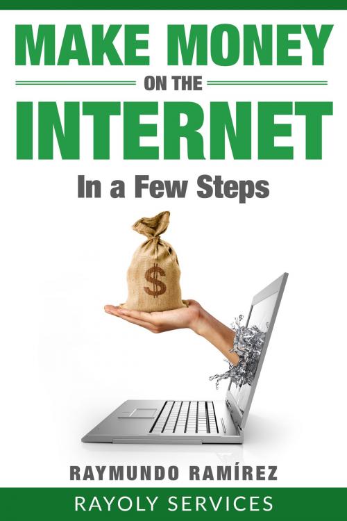 Cover of the book Make Money on the Internet by Raymundo Ramirez, Raymundo Ramirez