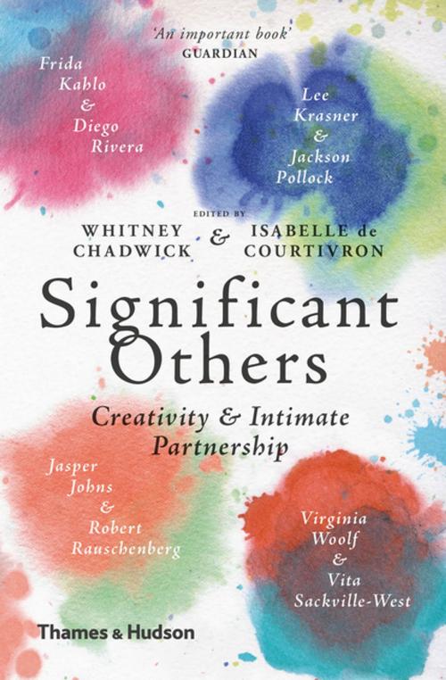 Cover of the book Significant Others: Creativity & Intimate Partnership by Whitney Chadwick, Thames & Hudson