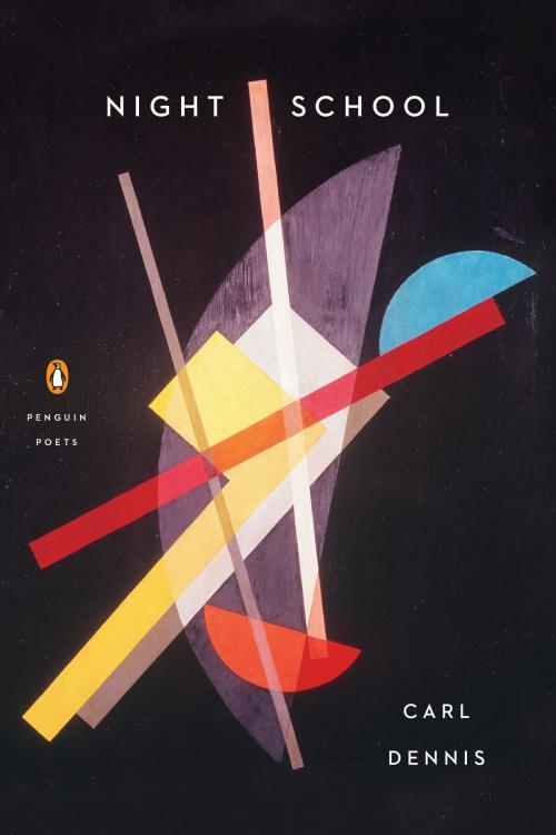 Cover of the book Night School by Carl Dennis, Penguin Publishing Group