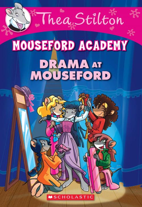 Cover of the book Drama at Mouseford (Thea Stilton Mouseford Academy #1) by Thea Stilton, Scholastic Inc.