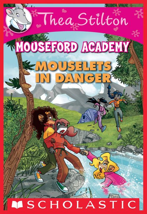 Cover of the book Mouselets in Danger (Thea Stilton Mouseford Academy #3) by Thea Stilton, Scholastic Inc.