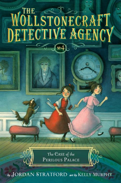 Cover of the book The Case of the Perilous Palace (The Wollstonecraft Detective Agency, Book 4) by Jordan Stratford, Random House Children's Books