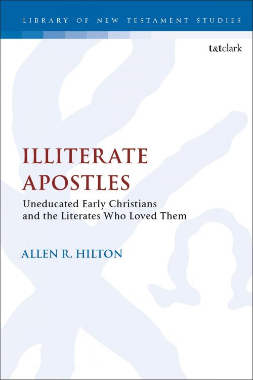 Cover of the book Illiterate Apostles by Dr Allen Hilton, Bloomsbury Publishing