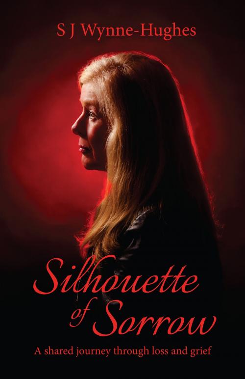 Cover of the book Silhouette of Sorrow by S J Wynne-Hughes, S J Wynne-Hughes