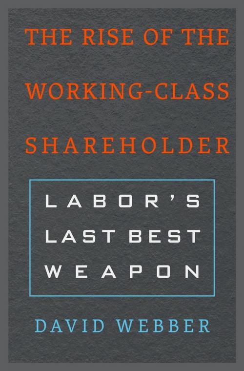 Cover of the book The Rise of the Working-Class Shareholder by David Webber, Harvard University Press