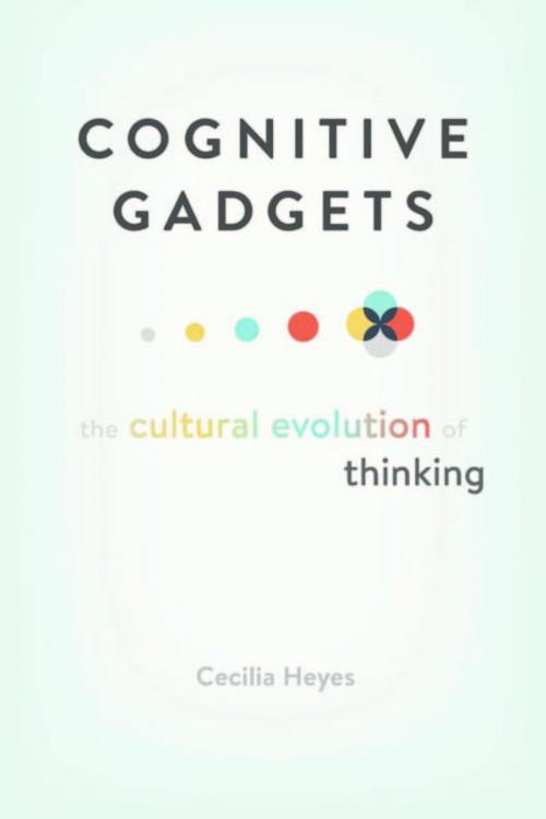 Cover of the book Cognitive Gadgets by Cecilia Heyes, Harvard University Press