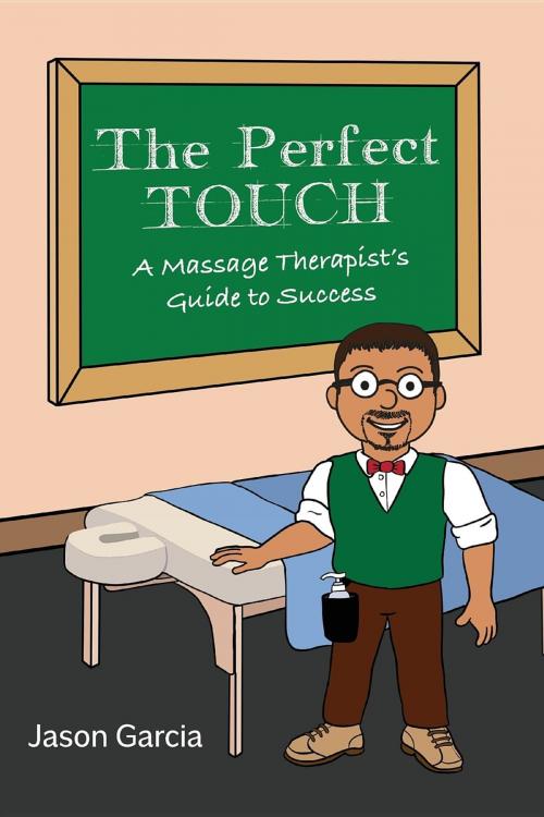 Cover of the book The Perfect TOUCH by Jason Garcia, Jason Garcia